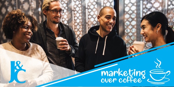 Marketing Over Coffee With J&C